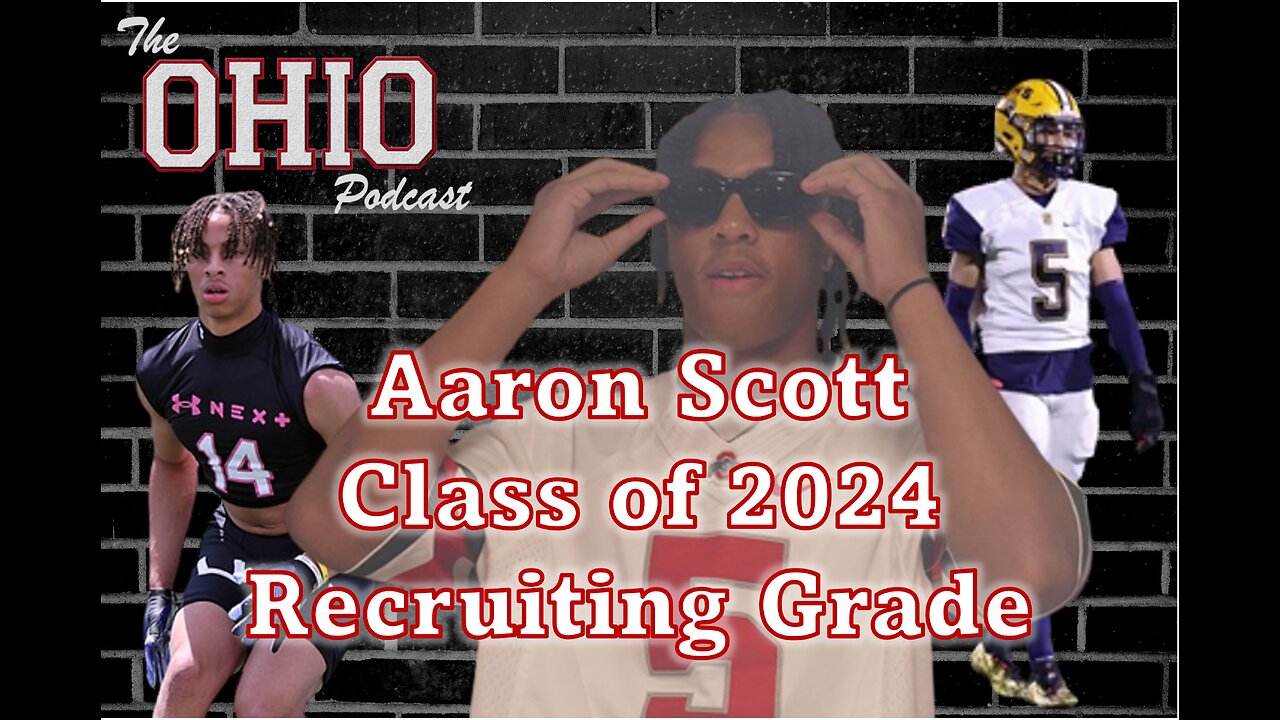 4 ⭐ CB Aaron Scott recruiting grade - Ohio State Recruiting