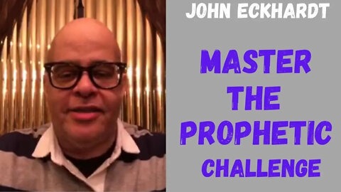 John Eckhardt-Master The Prophetic Challenge, March 9-13