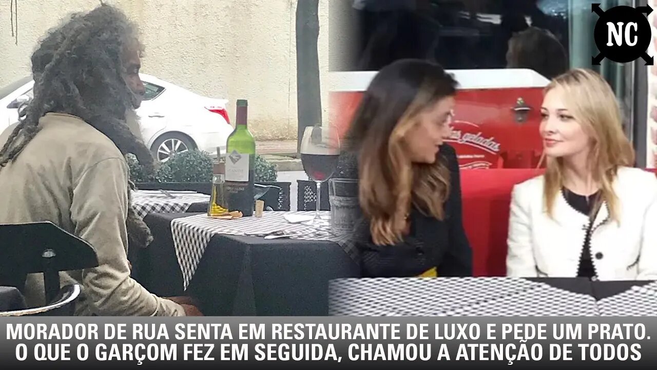 Morador de rua senta em restaurante de luxo e pede um prato. O que o garçom fez em seguida chamou...