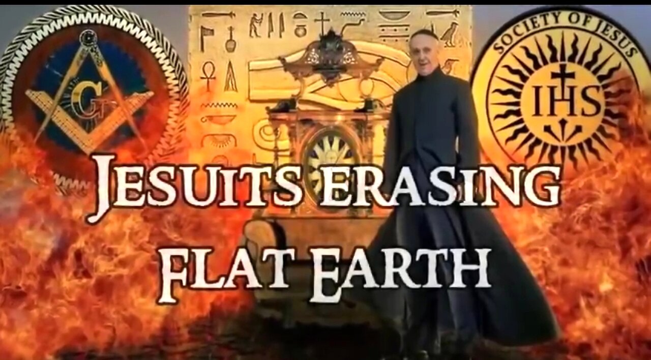 JESUITS ERASED THE FLAT EARTH - ANOTHER TENTACLE OF THE SYNAGOGUE OF SATAN 🔥