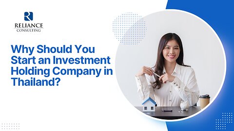 Why Should You Start an Investment Holding Company in Thailand?