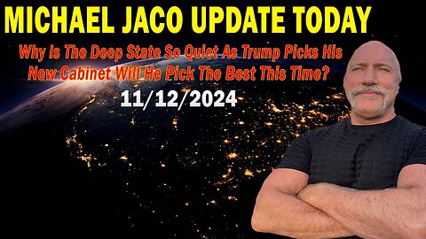 Michael Jaco Situation Update Nov 12: "Why Is The Deep State So Quiet As Trump Picks His New?"