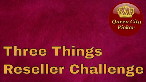 Three Things Reseller Challenge