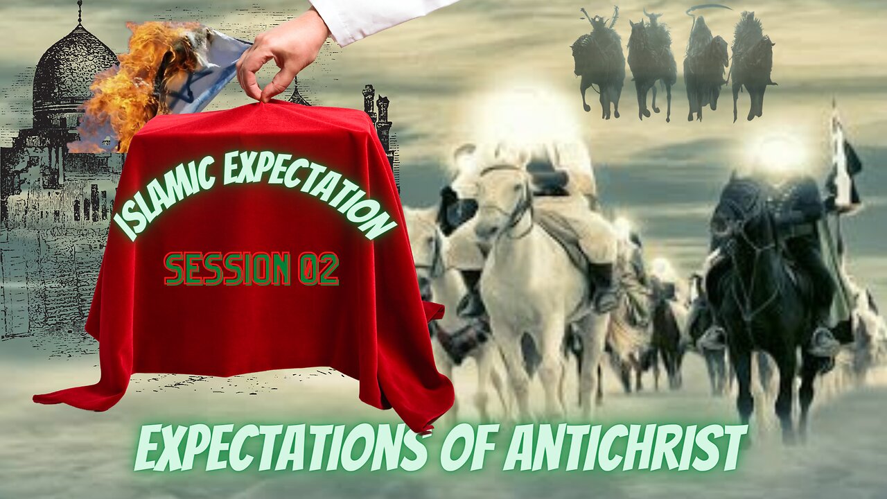 The Islamic Expectation of The Antichrist and The End of Days