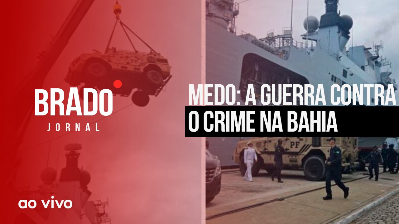 MEDO: A GUERRA CONTRA O CRIME NA BAHIA - AO VIVO: BRADO JORNAL - 19/09/2023