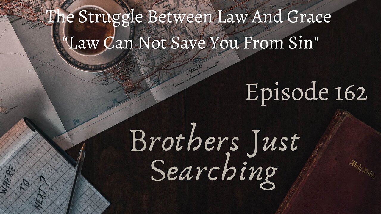 EP | #162 The Struggle Between Law And Grace: “Law Can Not Save You From Sin"