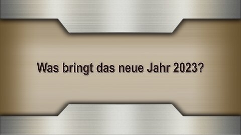 Was bringt das neue Jahr 2023?