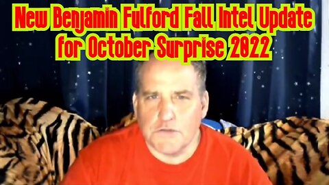 New Benjamin Fulford Fall Intel Update For October Surprise 2022!!!