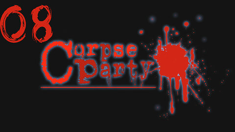 Let's Play Corpse Party! 08 Chapter 2 Bad Ending 3