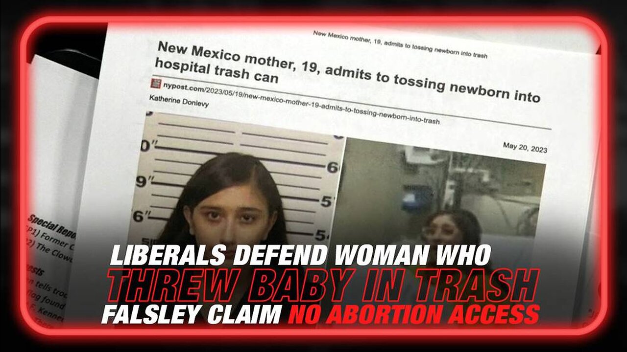 Liberals Defend Woman Who Threw Her Baby In Trash And Falsely Claimed She Had No Access