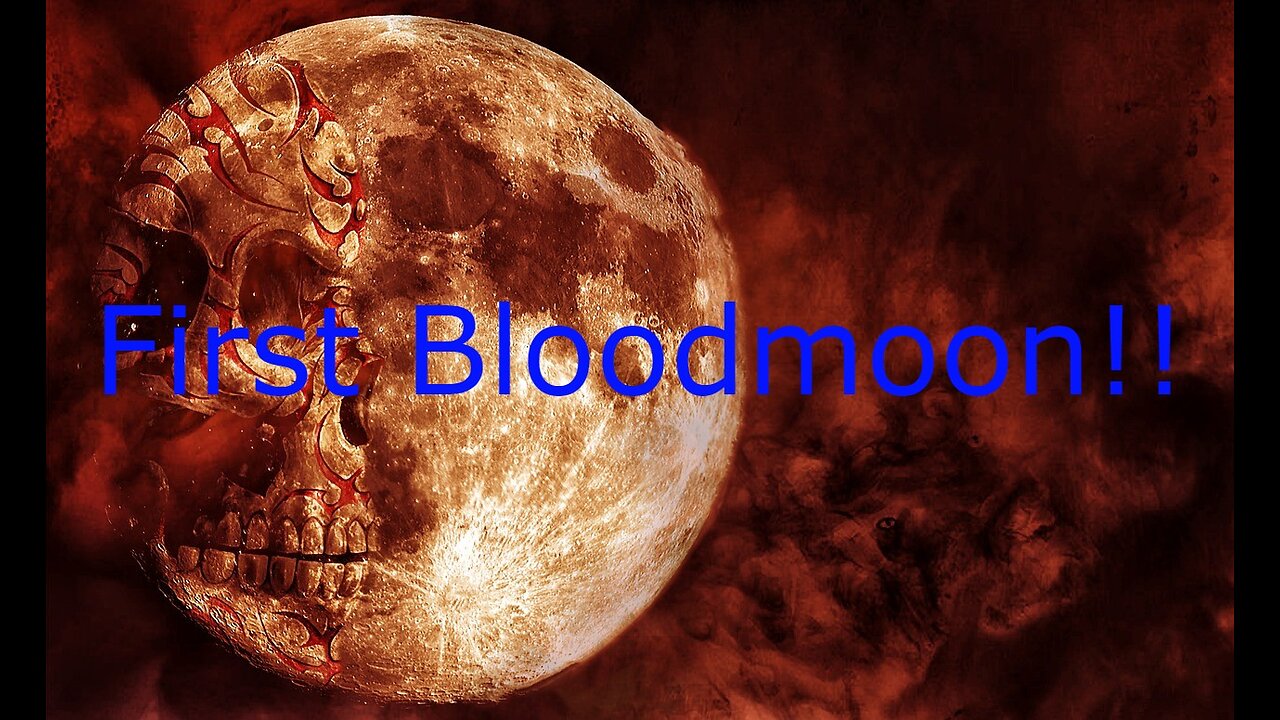 Bloodmoon time!