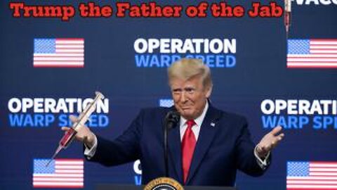 Trump the Father of the Jab!
