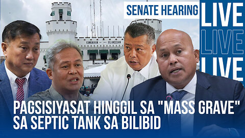 LIVE SENATE: Pagsisiyasat kaugnay sa Mass Grave sa septic tank sa Bilibid