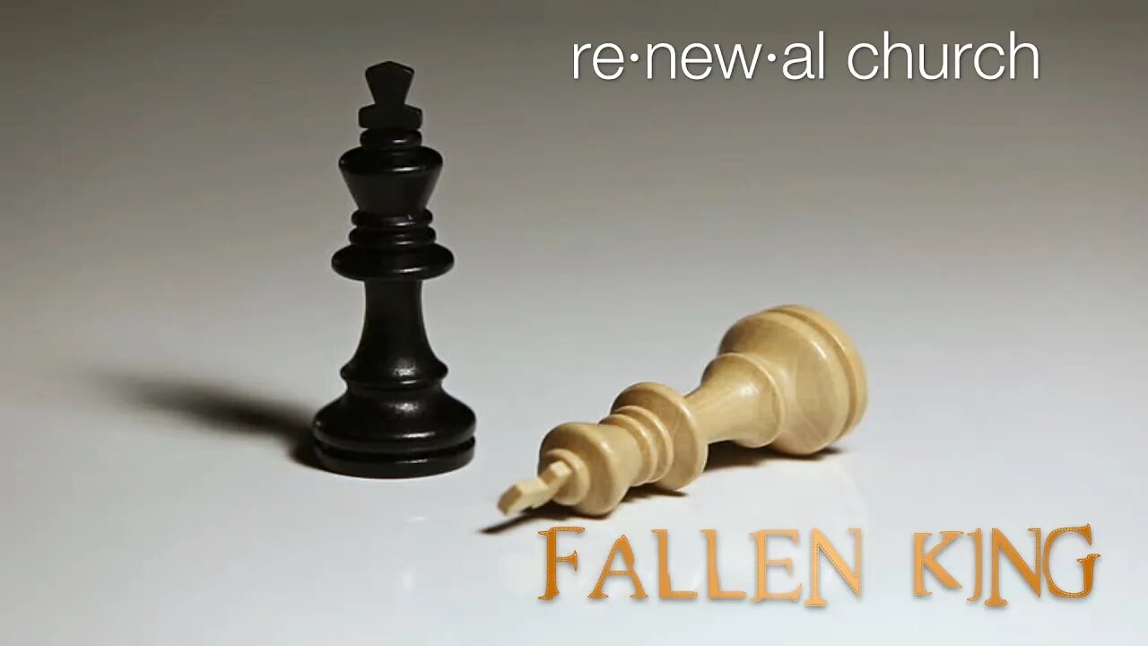 Fallen King - Part 3 - Pastor Jason Henderson