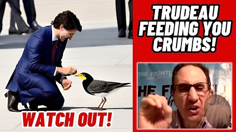 Trudeau is Feeding You Crumbs....WATCH OUT!!