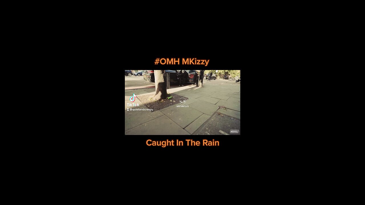 #OMH MKizzy - Caught In The Rain