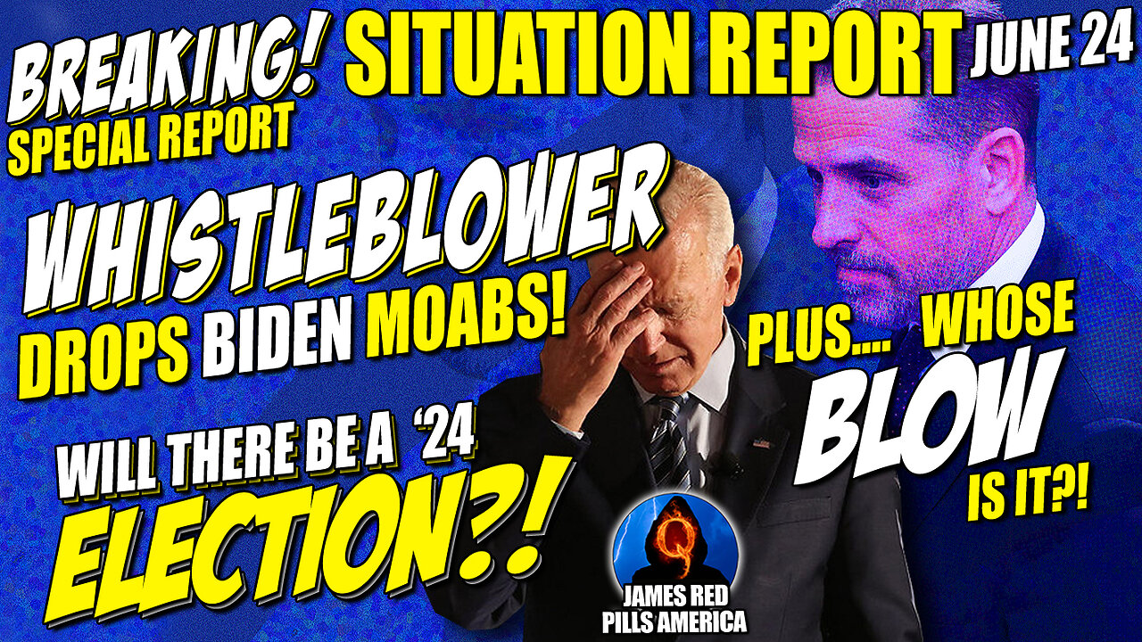 BREAKING MOAB Situation Report 7/14: Biden WHISTLEBLOWER MOABS! Whose Blow Is It?! Lid Blown OFF!