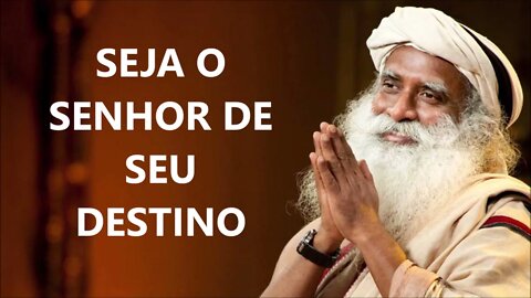 ASSUMA O CONTROLE DE SEU DESTINO, SADHGURU, DUBLADO