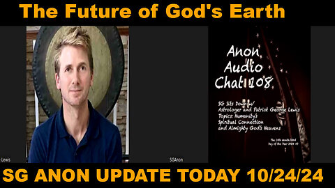 SG ANON UPDATE TODAY 10/24/24: The Future of God's Earth