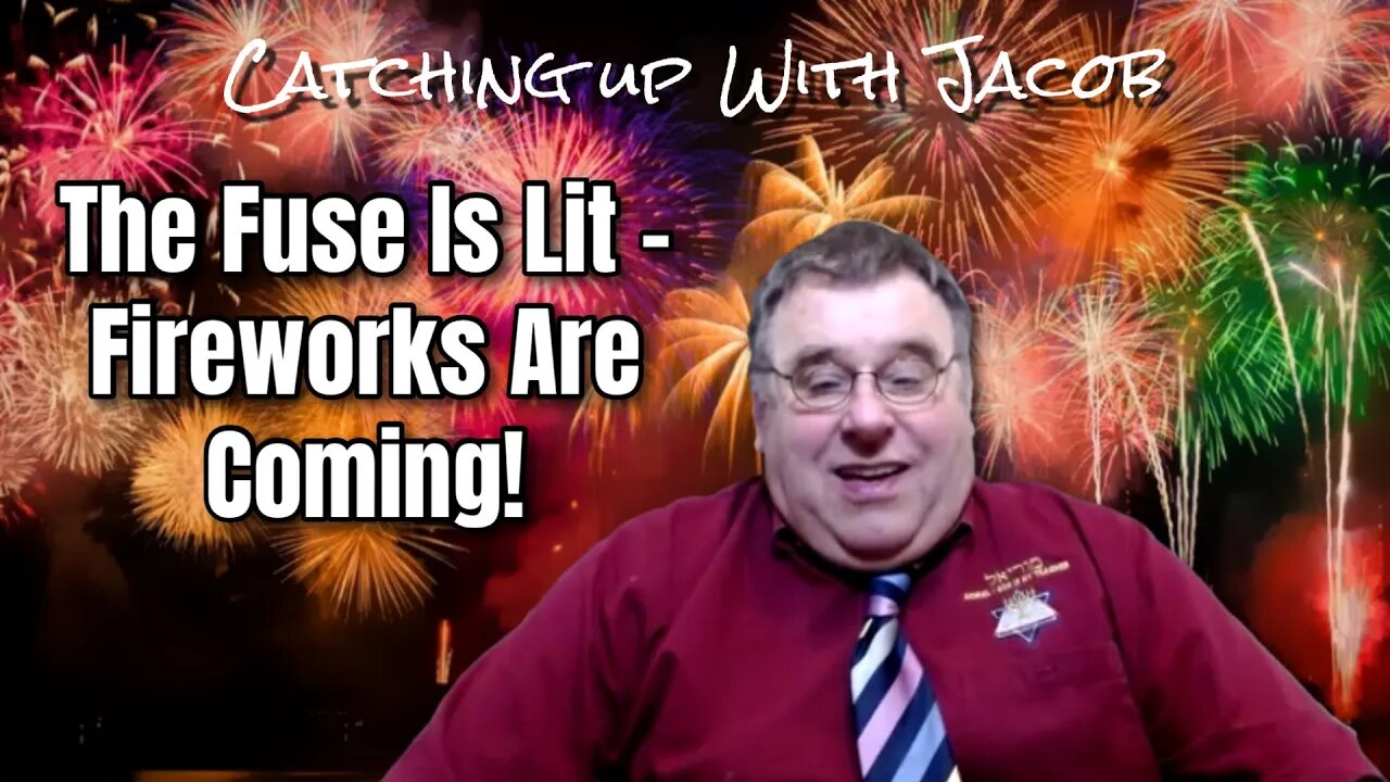 Catching Up With Jacob | The Fuse Is Lit & Fireworks Are Coming! | Ep. 32
