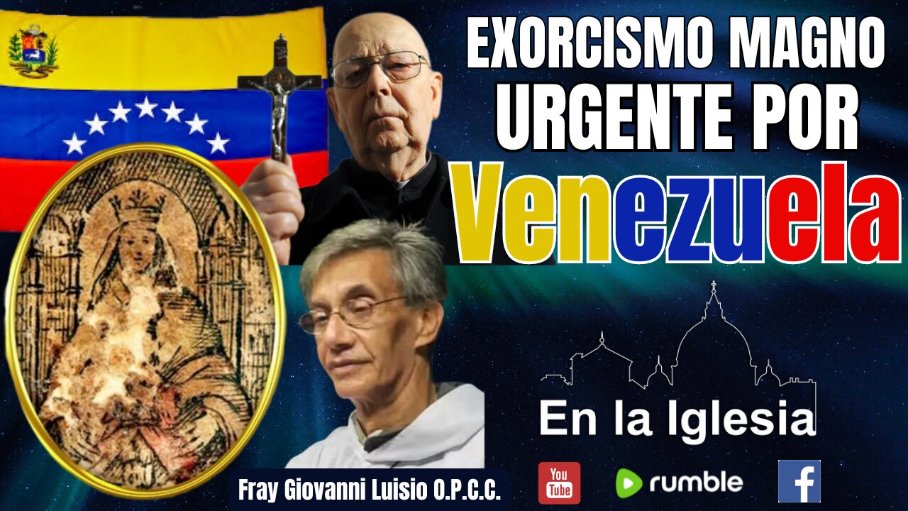 URGENTE EXORCISMO MAGNO PARA VENEZUELA, CON FRAY GIOVANNI LUISIO MASS O.P.C.C.