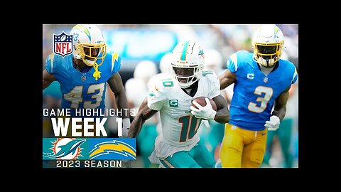 Miami Dolphins vs. Los Angeles Chargers | 2023 Week 1 Game Highlights