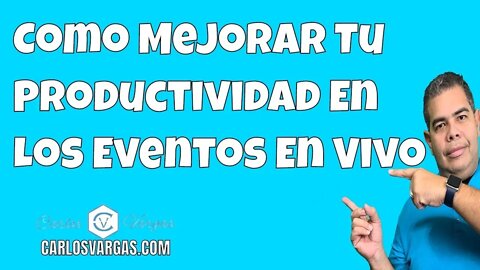 Como Mejorar Tu Productividad En Los Eventos En Vivo