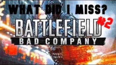 What I Miss Battlefield Bad Company Chp.1 Pt.2