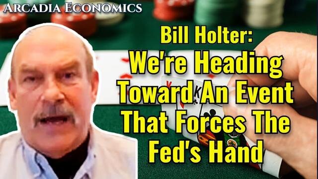 Bill Holter: We're Heading Toward An Event That Forces The Fed's Hand