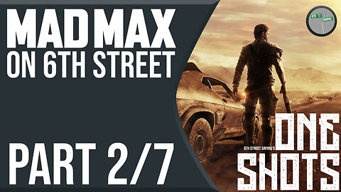 Mad Max on 6th Street Part 2 of 7