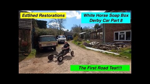 EdShed's White Horse Soap Box Derby Car Part 8 Taking the kart on its first Downhill Road Test!!