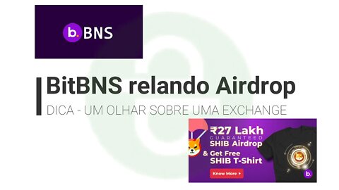 DICA - UM OLHAR SOBRE UMA EXCHANGE - BITBNS - COM AIRDROP ACONTECENDO