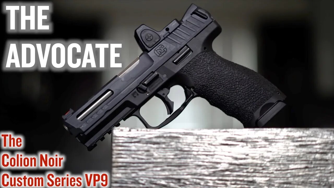 THE ADVOCATE | Colion Noir Signature Series VP9