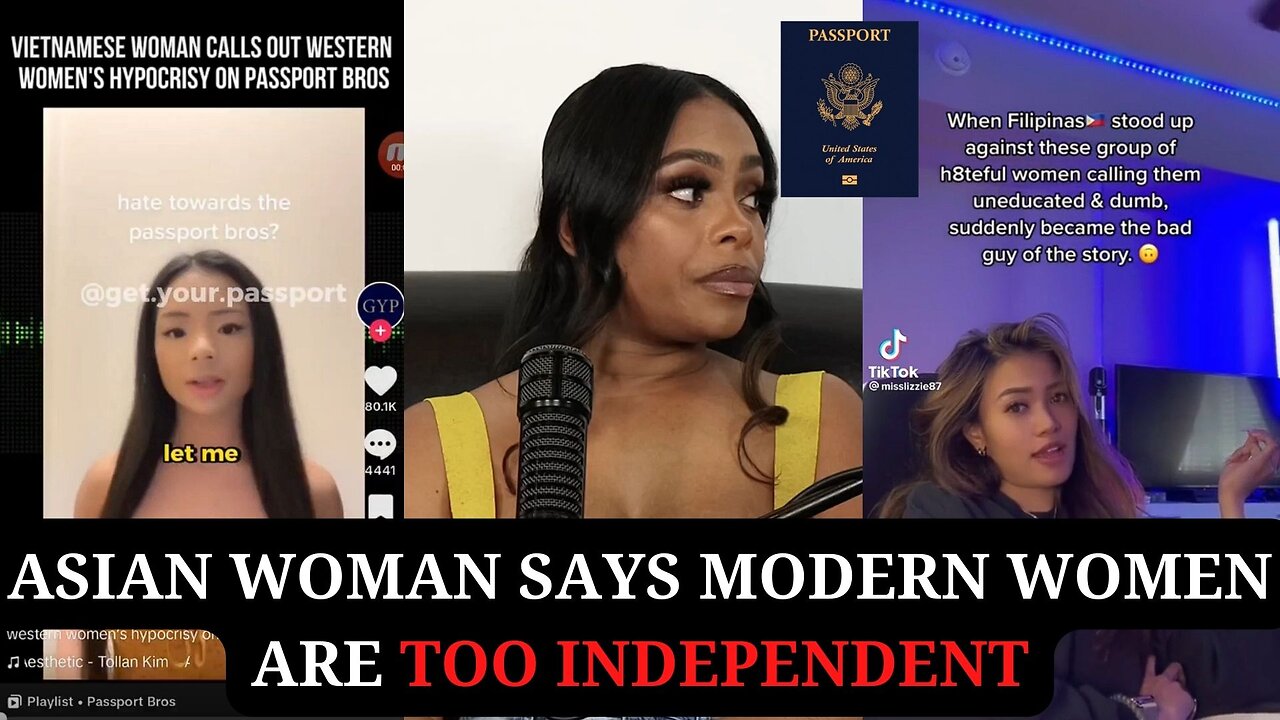 Asian Woman Says Modern Women Are Too Independent | Passport Bros Should Go to Asia