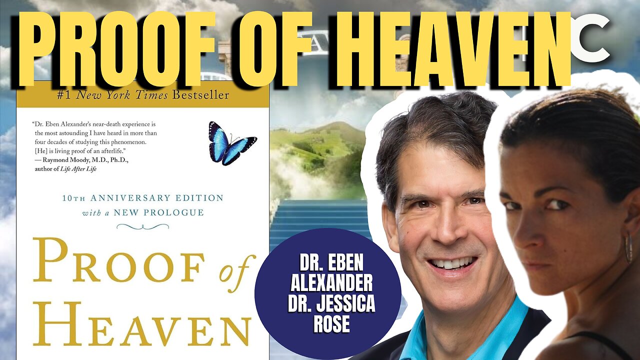 Proof of Heaven | Dr. Eben Alexander & Dr. Jessica Rose (TPC #1,409)