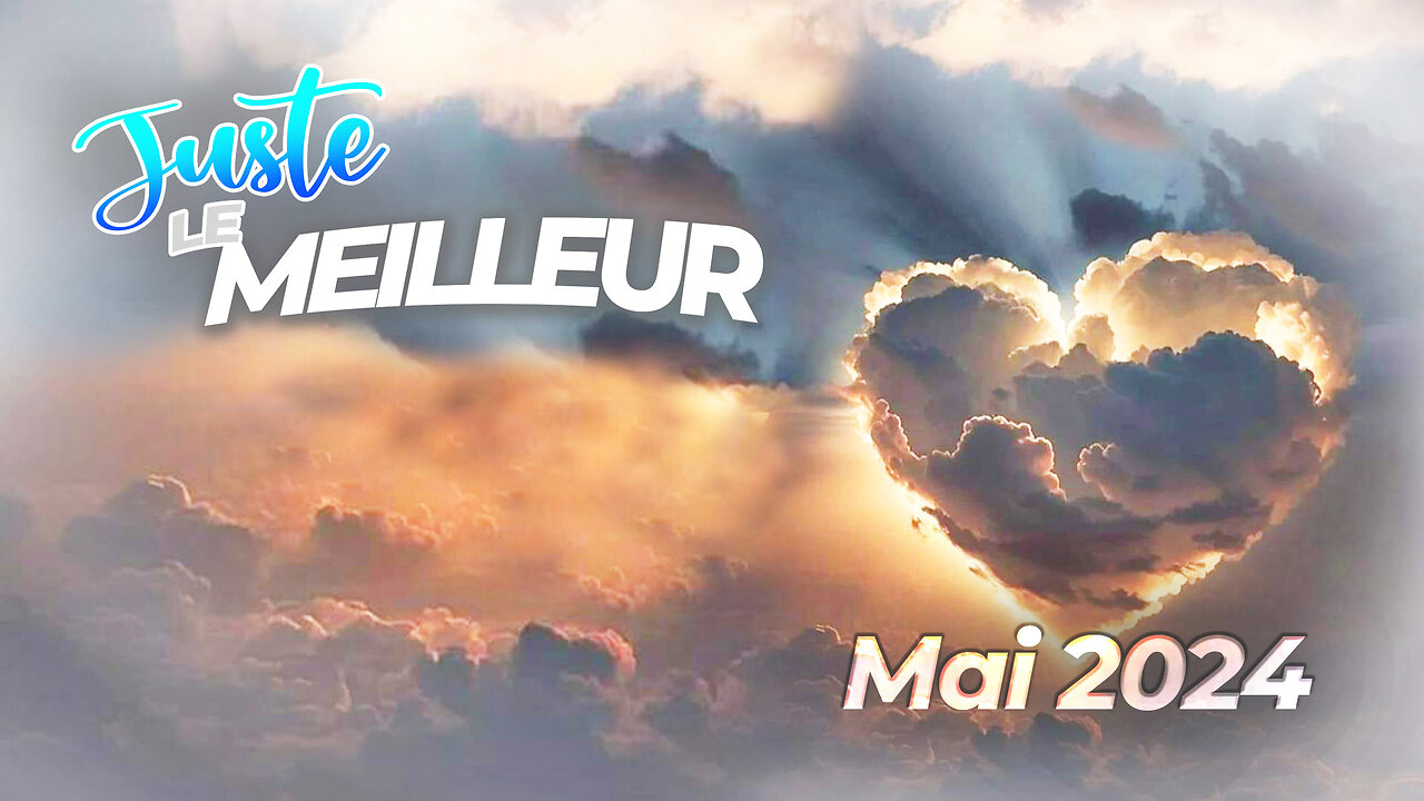 Juste le Meilleur de Mai 2024 | malibertv.tv