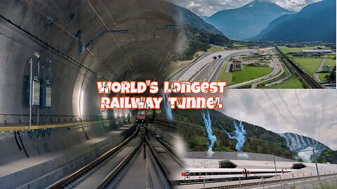 World's longest Railway tunnel!