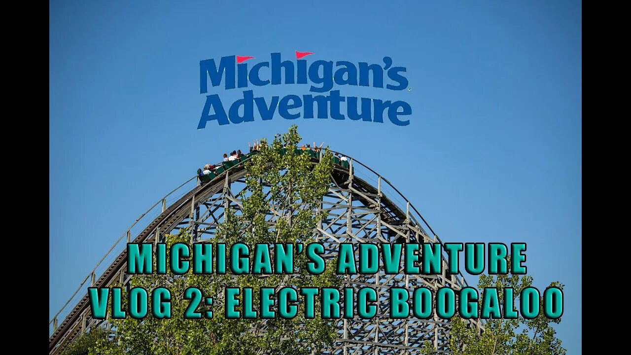 Michigan's Adventure Vlog 2: Electric Boogaloo