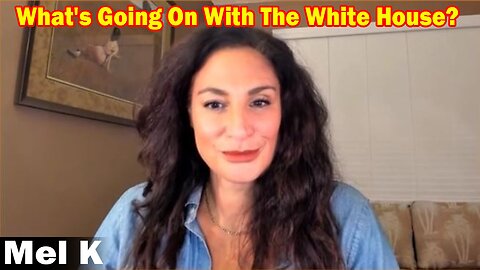 Mel K Huge Intel 3-17-23 - What's Going On With The White House?