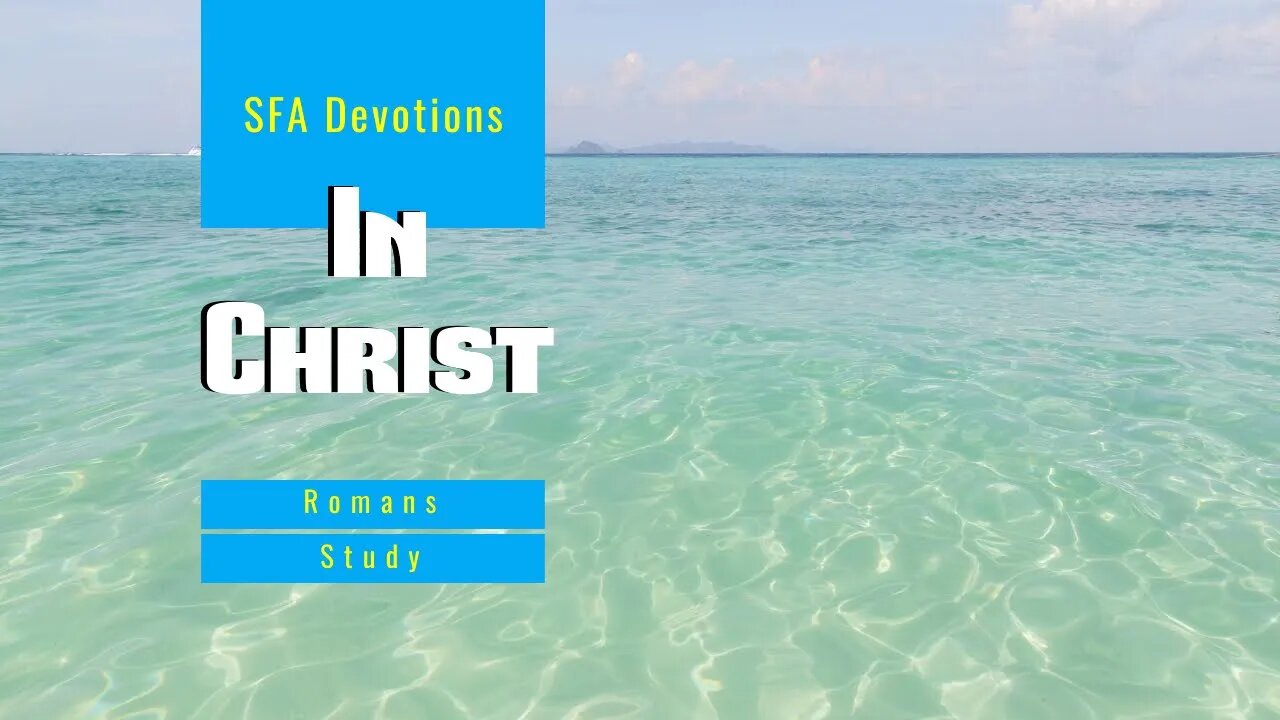 In Christ - Starting Romans | Bible Devotions | Small Family Adventures