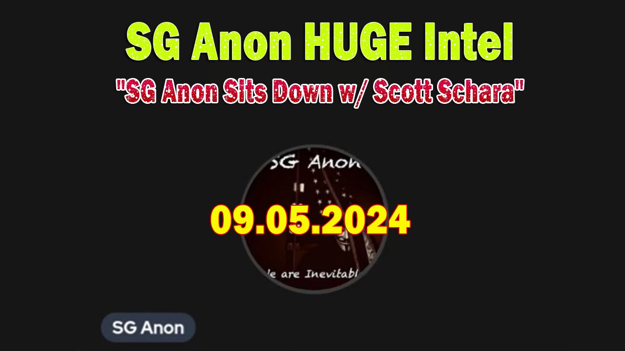 SG Anon HUGE Intel Sep 5: "SG Anon Sits Down w/ Scott Schara"