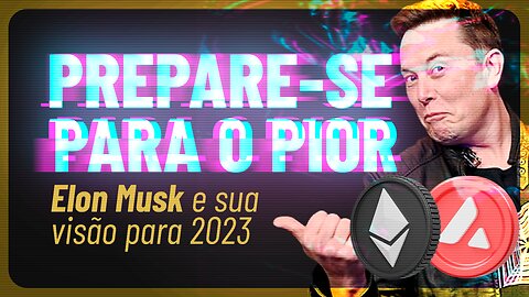 🚀 Elon Musk e seu ÚLTIMO AVISO para 2023 (Notícias Criptomoedas Hoje) (Ether Hoje) (Altcoins) (AVAX)