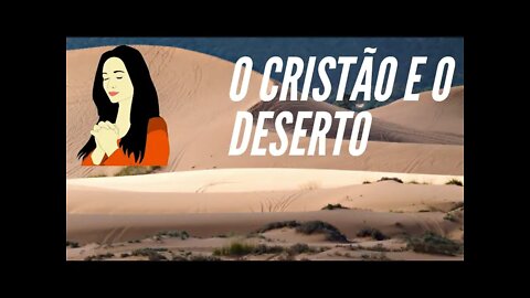 O CRISTÃO E O DESERTO. CC
