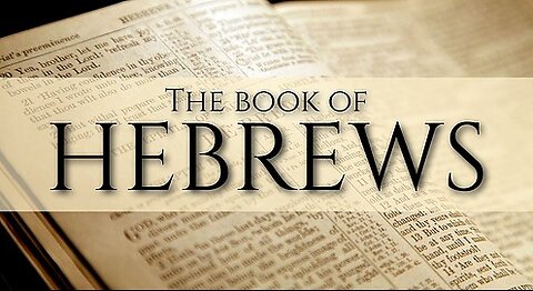 Bible study on the Book of Hebrews "Finality of the New Covenant" (ch6 review)