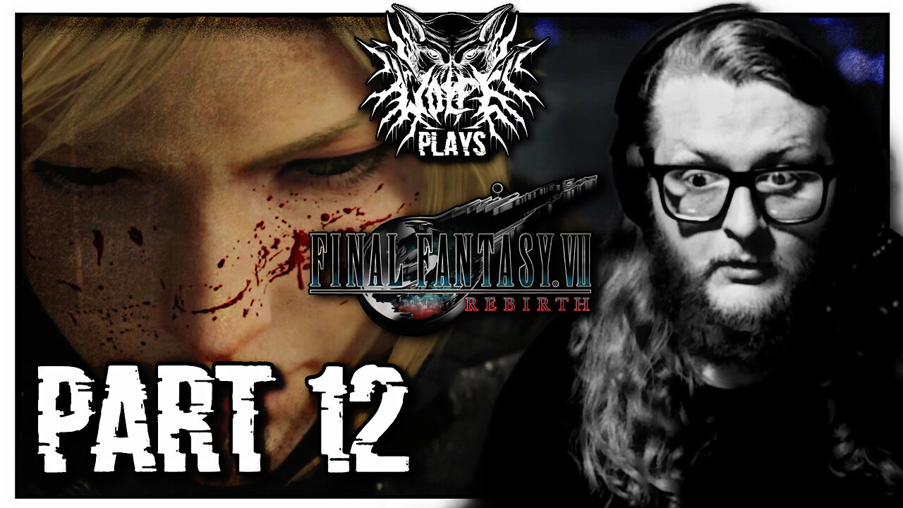 Final Fantasy VII: Rebirth [PART 12] | WOLFE PLAYS