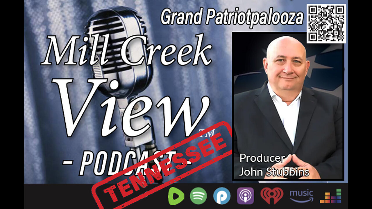 Mill Creek View Tennessee Podcast John Stubbins - Grand Patriotpalooza 5 23 23