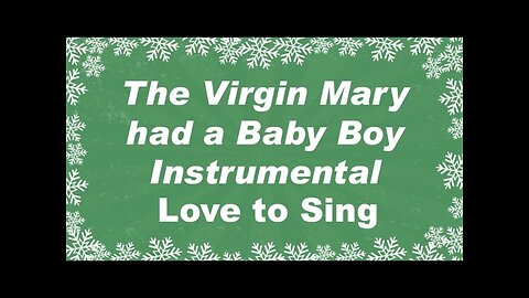 The Virgin Mary had a Baby Boy Instrumental with Lyrics | Love to Sing