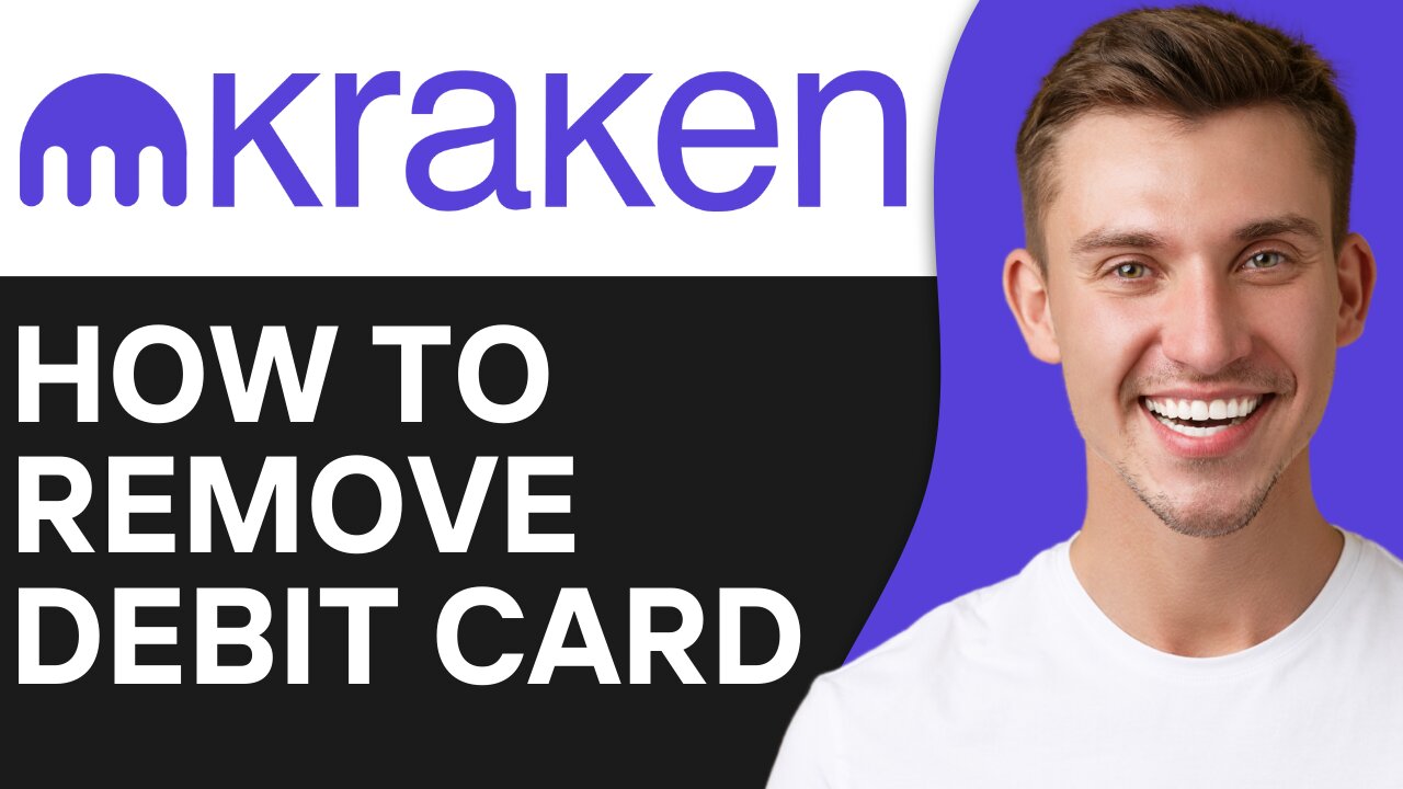 HOW TO REMOVE DEBIT CARD FROM KRAKEN