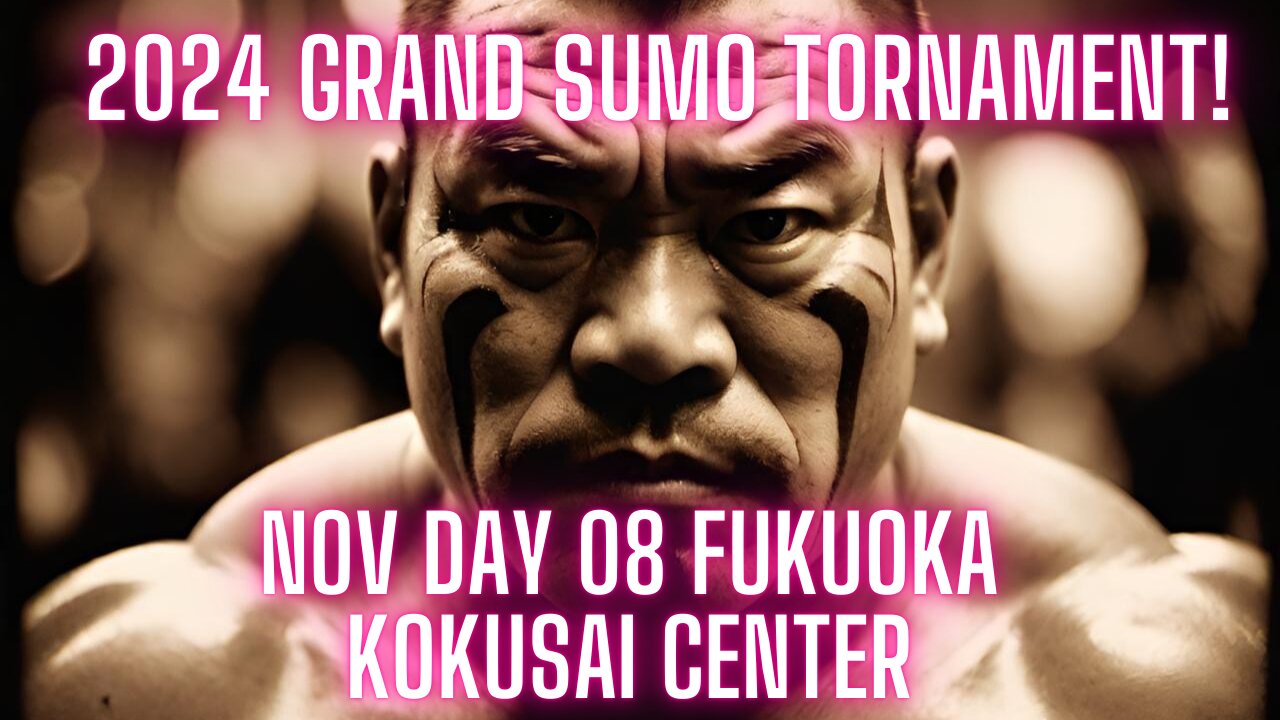 Sumo Nov Live Day 08 Fukuoka Japan! 大相撲LIVE 11月場所