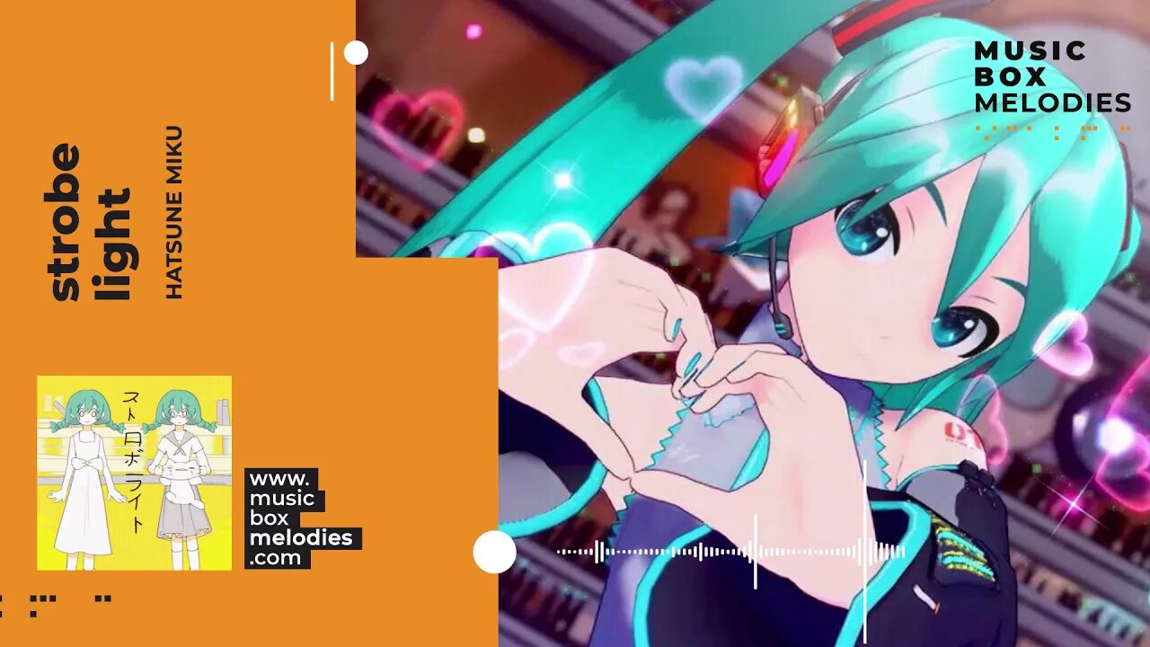 [Music box melodies] - Strobe Light by Hatsune Miku